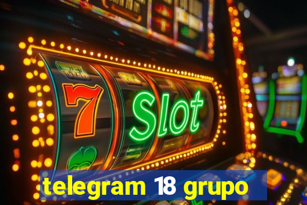 telegram 18 grupo